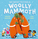 We Went to Find a Woolly Mammoth-9781526365590