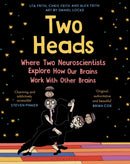 Two Heads : Where Two Neuroscientists Explore How Our Brains Work with Other Brains-9781526601551