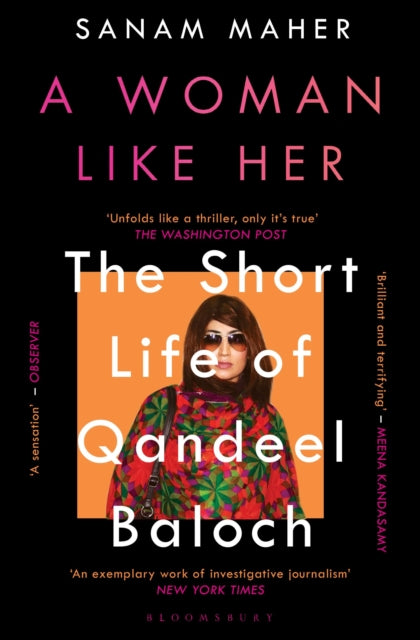 A Woman Like Her : The Short Life of Qandeel Baloch-9781526607607