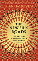 The New Silk Roads : The Present and Future of the World-9781526608246