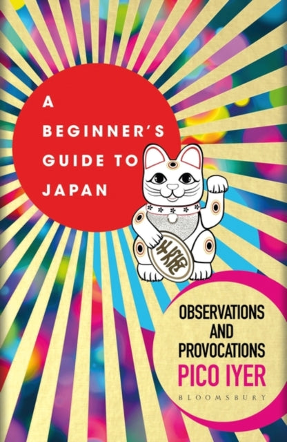 A Beginner's Guide to Japan : Observations and Provocations-9781526611512