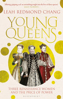 Young Queens : The gripping, intertwined story of Catherine de' Medici, Elisabeth de Valois and Mary, Queen of Scots-9781526613424