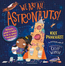 We Are All Astronauts : Discover what it takes to be a space explorer!-9781526615428