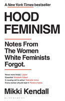 Hood Feminism : Notes from the Women White Feminists Forgot-9781526622709