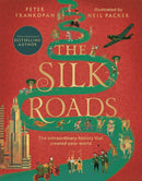 The Silk Roads : The Extraordinary History that created your World - Illustrated Edition-9781526623560