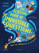 The Bedtime Book of Impossible Questions : Solving children's weird and wonderful questions with SCIENCE!-9781526623751