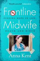 Frontline Midwife : Finding hope in life, death and birth-9781526625533
