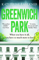 Greenwich Park : A twisty, compulsive debut thriller about friendships, lies and the secrets we keep to protect ourselves-9781526626509