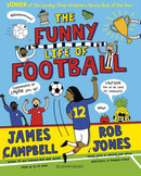 The Funny Life of Football - WINNER of The Sunday Times Children's Sports Book of the Year 2023-9781526627995