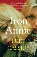 Iron Annie : SHORTLISTED FOR THE DESMOND ELLIOTT PRIZE 2022-9781526636003