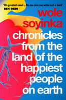 Chronicles from the Land of the Happiest People on Earth : 'Soyinka's greatest novel'-9781526638250