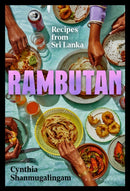 Rambutan : Recipes from Sri Lanka, accompanying the acclaimed new London restaurant-9781526646576
