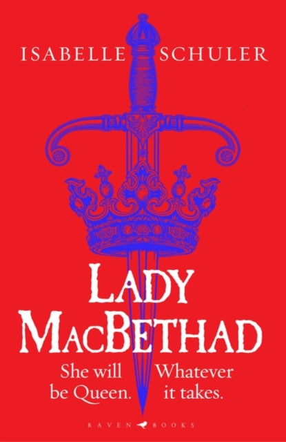 Lady MacBethad : The electrifying story of love, ambition, revenge and murder behind a real life Scottish queen-9781526647252