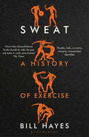 Sweat : A History of Exercise-9781526662569