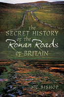 The Secret History of the Roman Roads of Britain-9781526761132