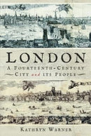 London, A Fourteenth-Century City and its People-9781526776372