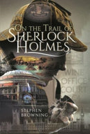 On the Trail of Sherlock Holmes-9781526779014