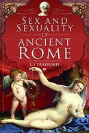 Sex and Sexuality in Ancient Rome-9781526786876