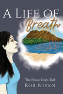 A Life of Breath : The House Dog's Tail-9781528996884