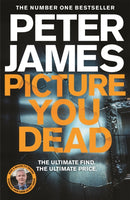 Picture You Dead : Roy Grace returns to solve a nerve-shattering case-9781529004366