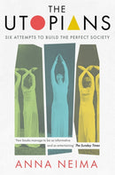 The Utopians : Six Attempts to Build the Perfect Society-9781529023107
