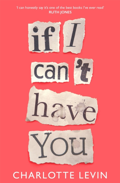 If I Can't Have You : A Compulsive, Darkly Funny Story of Heartbreak and Obsession-9781529032420