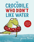 The Crocodile Who Didn't Like Water-9781529044744