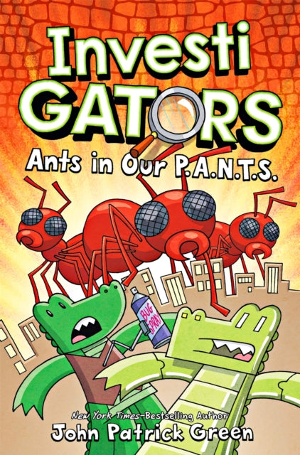 InvestiGators: Ants in Our P.A.N.T.S. : A Full Colour, Laugh-Out-Loud Comic Book Adventure!-9781529066128