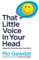 That Little Voice In Your Head : Adjust the Code That Runs Your Brain-9781529066142
