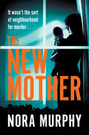 The New Mother : A twisty, addictive domestic thriller that will keep you guessing to the end-9781529068863