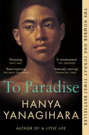 To Paradise : From the author of A Little Life-9781529077490