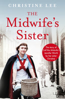 The Midwife's Sister : The Story of Call The Midwife's Jennifer Worth by her sister Christine-9781529093858