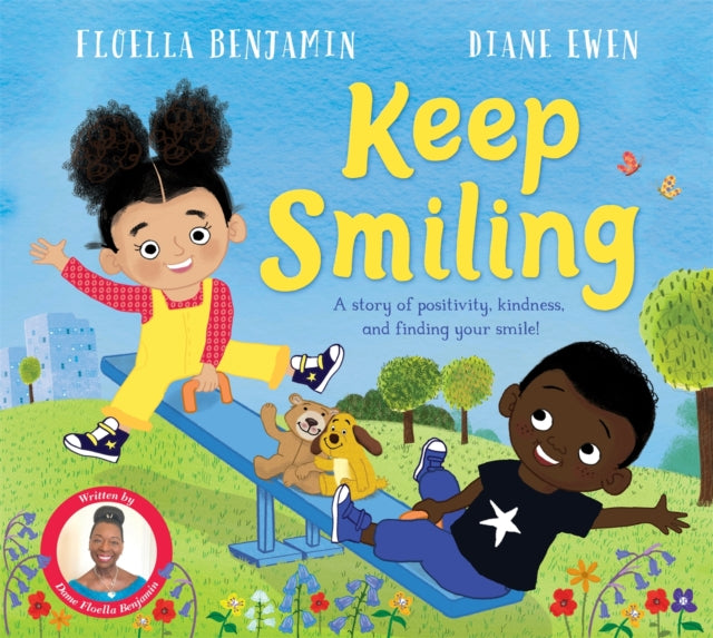 Keep Smiling : A story of positivity and kindness from national treasure Dame Floella Benjamin-9781529095470