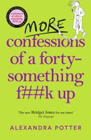 More Confessions of a Forty-Something F**k Up : The WTF AM I DOING NOW? Follow Up to the Runaway Bestseller-9781529098815