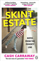 Skint Estate : Notes from the Poverty Line-9781529103380