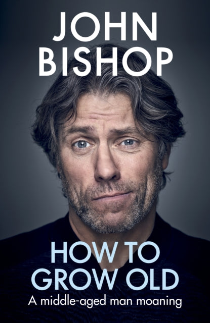 How to Grow Old : A middle-aged man moaning-9781529105391