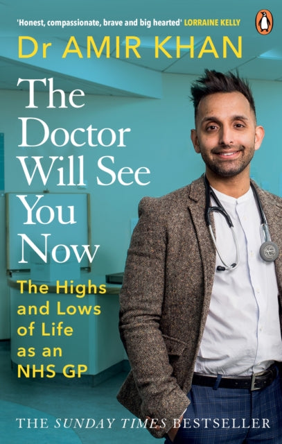 The Doctor Will See You Now : The highs and lows of my life as an NHS GP-9781529107418