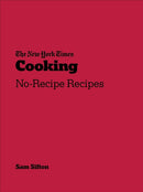 New York Times Cooking : No-Recipe Recipes-9781529109832