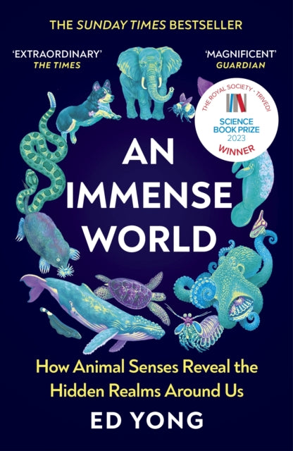 An Immense World : How Animal Senses Reveal the Hidden Realms Around Us (THE SUNDAY TIMES BESTSELLER)-9781529112115