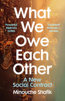 What We Owe Each Other : A New Social Contract-9781529112795