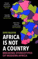 Africa Is Not A Country : Breaking Stereotypes of Modern Africa-9781529114829