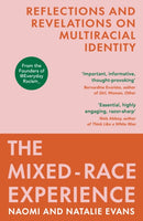 The Mixed-Race Experience : Reflections and Revelations on Multicultural Identity-9781529115031