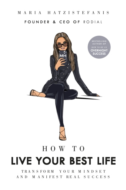 How to Live Your Best Life : Transform your mindset and manifest real success-9781529148459