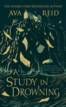 A Study in Drowning : The SUNDAY TIMES and NO. 1 NYT bestselling dark academia, rivals to lovers fantasy from the author of The Wolf and the Woodsman-9781529150506