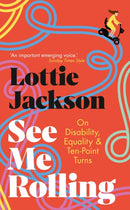 See Me Rolling : On Disability, Equality and Ten-Point Turns-9781529151091