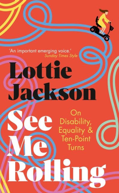 See Me Rolling : On Disability, Equality and Ten-Point Turns-9781529151091