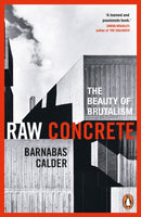 Raw Concrete : The Beauty of Brutalism-9781529156089