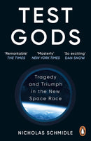 Test Gods : Tragedy and Triumph in the New Space Race-9781529157420