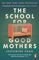 The School for Good Mothers : `Will resonate with fans of Celeste Ng's Little Fires Everywhere' ELLE-9781529158526