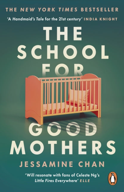 The School for Good Mothers : `Will resonate with fans of Celeste Ng's Little Fires Everywhere' ELLE-9781529158526